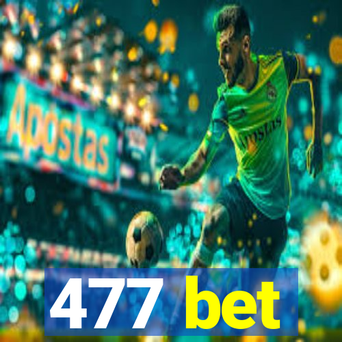 477 bet